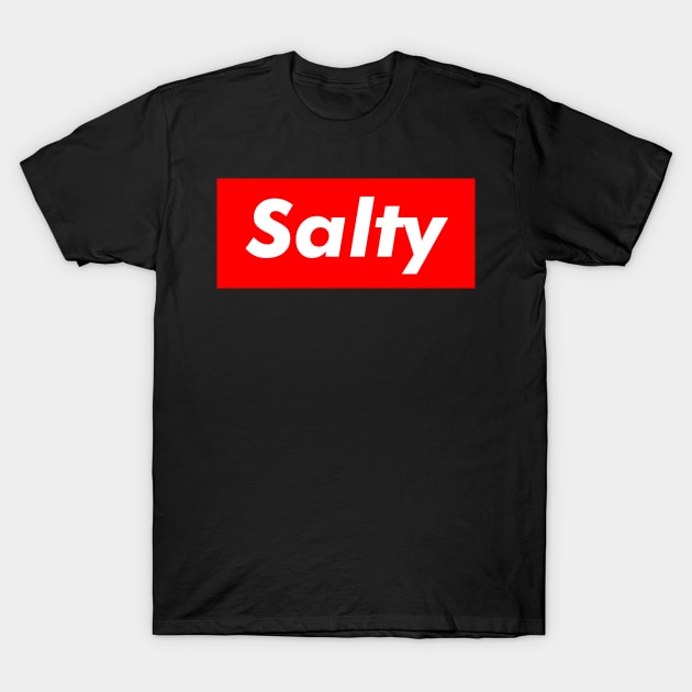 Being Salty Funny Cute Slang T-Shirt by mangobanana